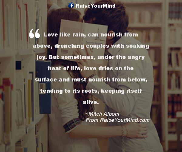 Love Like Rain Can Nourish From Above Drenching Couples With Soaking Joy But Sometimes Under The Angry Heat Of Life Love Dries On The Surface And Must Love Like Rain Can Nourish From Above Drenching Couples With Soaking Joy But Sometimes Under The Angry Heat Of Life Love Dries On The Surface And Must