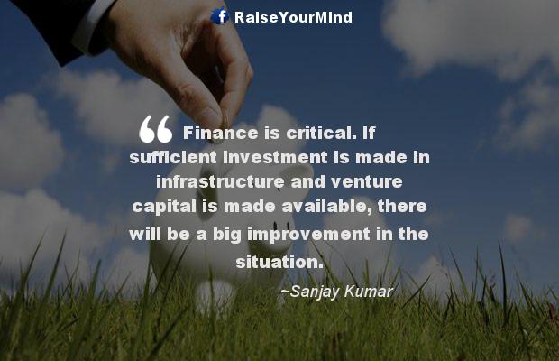 Finance Quotes & Sayings | Finance is critical. If sufficient