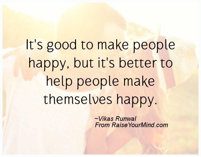 A nice happiness quote from Vikas Runwal - Proverbes Happiness