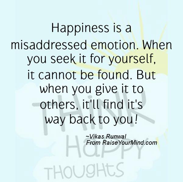 A nice happiness quote from Vikas Runwal  - Proverbes Happiness