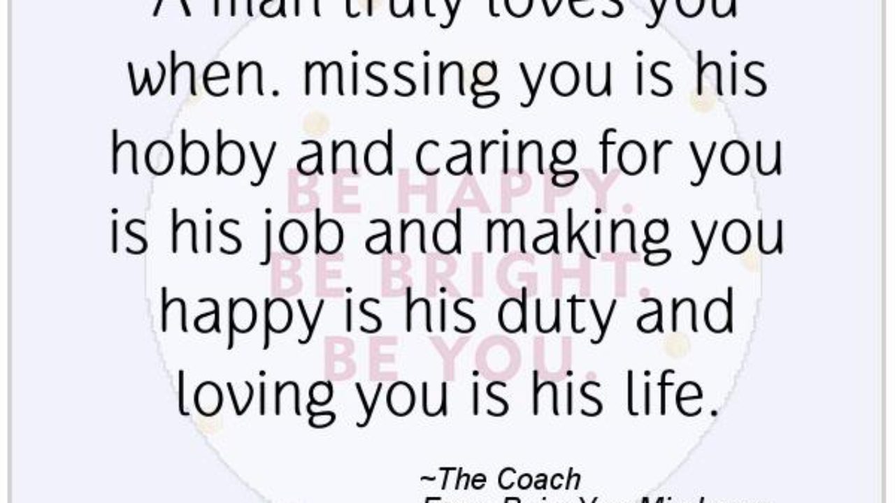 Happiness Quotes A Man Truly Loves You When Missing You Is His Hobby And Caring For You Is His Job And Making You Happy Is His Duty And Loving You Is Happiness Quotes A Man Truly Loves You When Missing You Is His Hobby And Caring For You Is His Job And Making You Happy Is His Duty And Loving You Is
