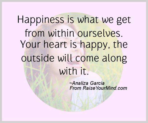 A nice happiness quote from Analiza Garcia  - Proverbes Happiness