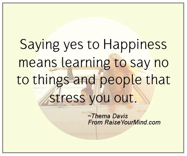A nice happiness quote from Thema Davis  - Proverbes Happiness