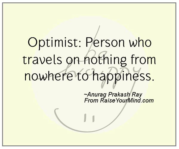 A nice happiness quote from Anurag Prakash Ray  - Proverbes Happiness