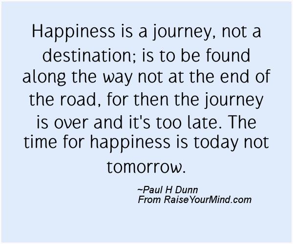 A nice happiness quote from Paul H Dunn  - Proverbes Happiness