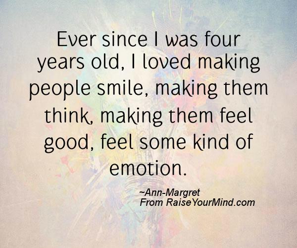 A nice happiness quote from Ann-Margret - Proverbes Happiness