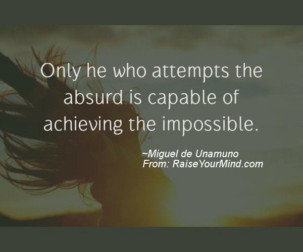 A nice motivational quote from Miguel de Unamuno