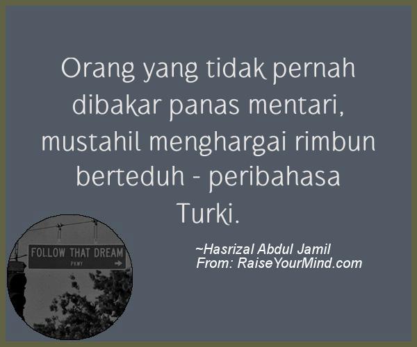 A nice motivational quote from Hasrizal Abdul Jamil