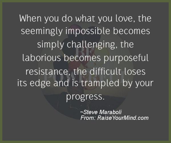 A nice motivational quote from Steve Maraboli