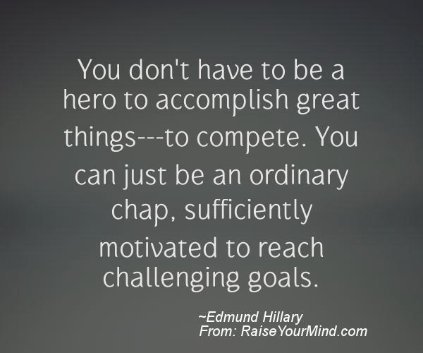 A nice motivational quote from Edmund Hillary