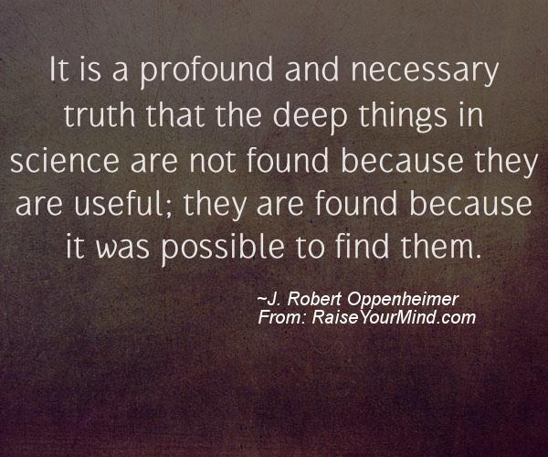 A nice motivational quote from J. Robert Oppenheimer