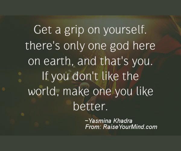 A nice motivational quote from Yasmina Khadra