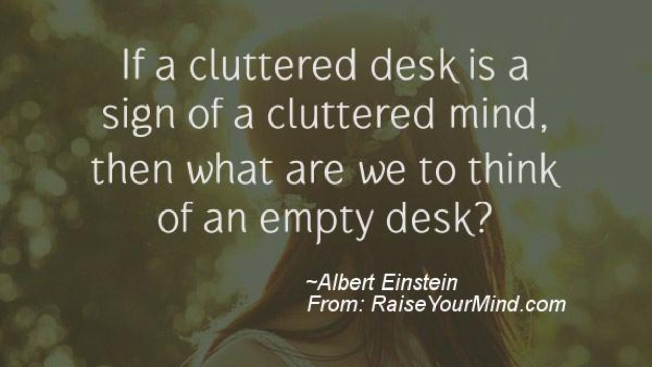 Motivational Inspirational Quotes If A Cluttered Desk Is A