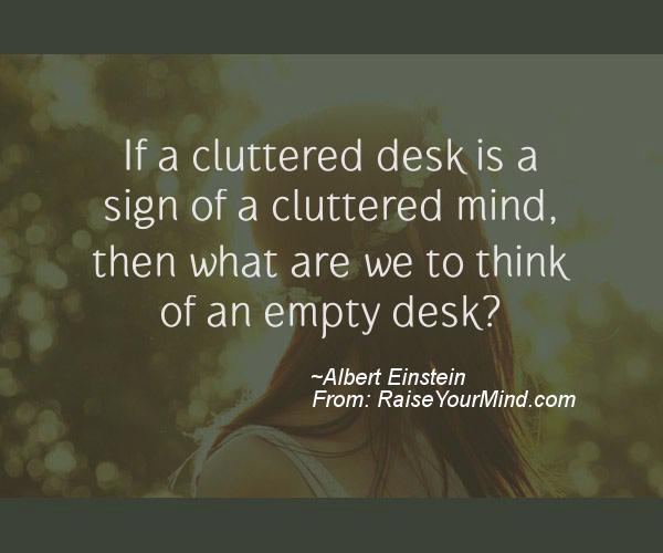 Motivational Inspirational Quotes If A Cluttered Desk Is A