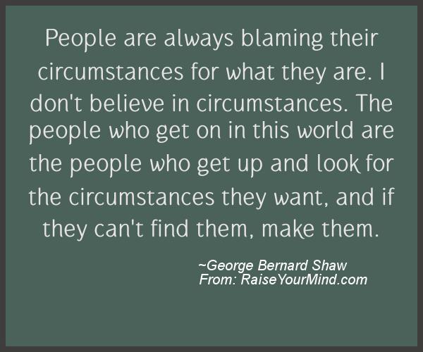 A nice motivational quote from George Bernard Shaw