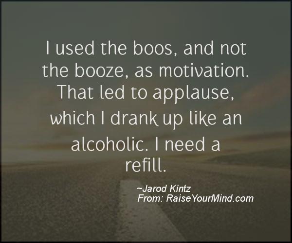 A nice motivational quote from Jarod Kintz