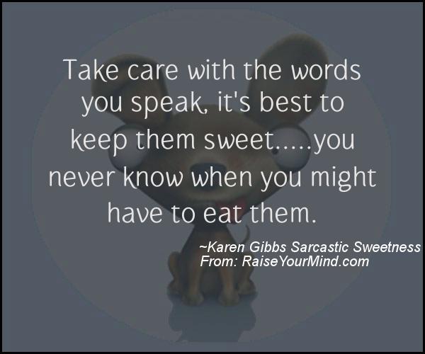 A nice motivational quote from Karen Gibbs Sarcastic Sweetness