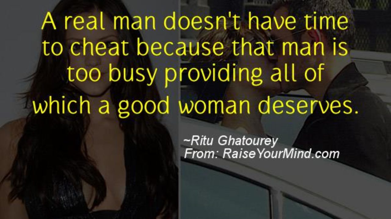 Cheating Verses Funny Quotes A Real Man Doesn T Have Time To