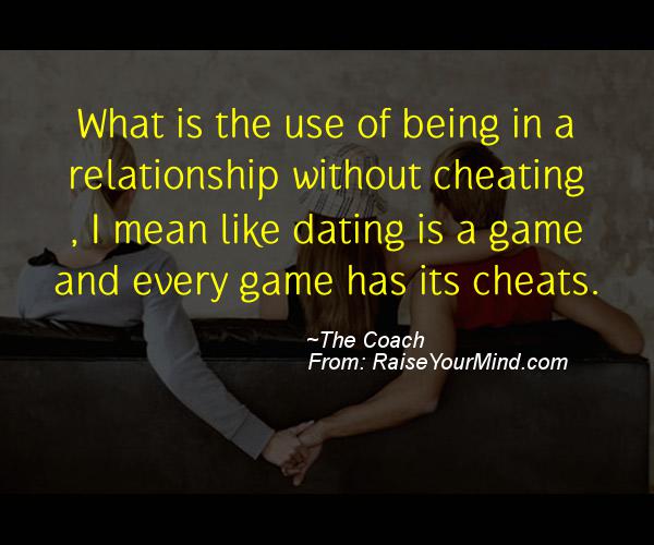 A nice cheating quote from The Coach