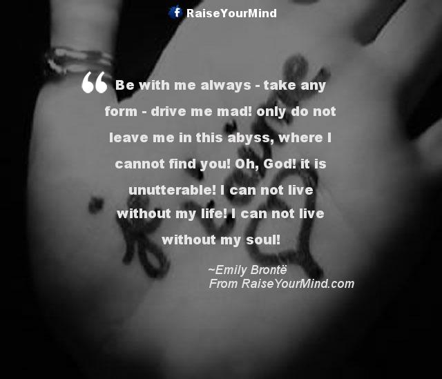 Love Quotes, Sayings & Verses | Be with me always – take any form