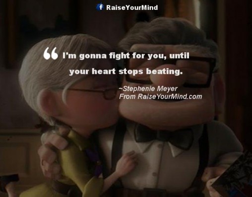 Love Quotes, Sayings & Verses | I’m gonna fight for you, until your ...