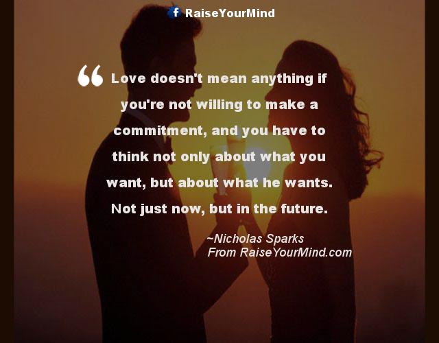 Love Quotes, Sayings & Verses | Love doesn't mean anything if you're